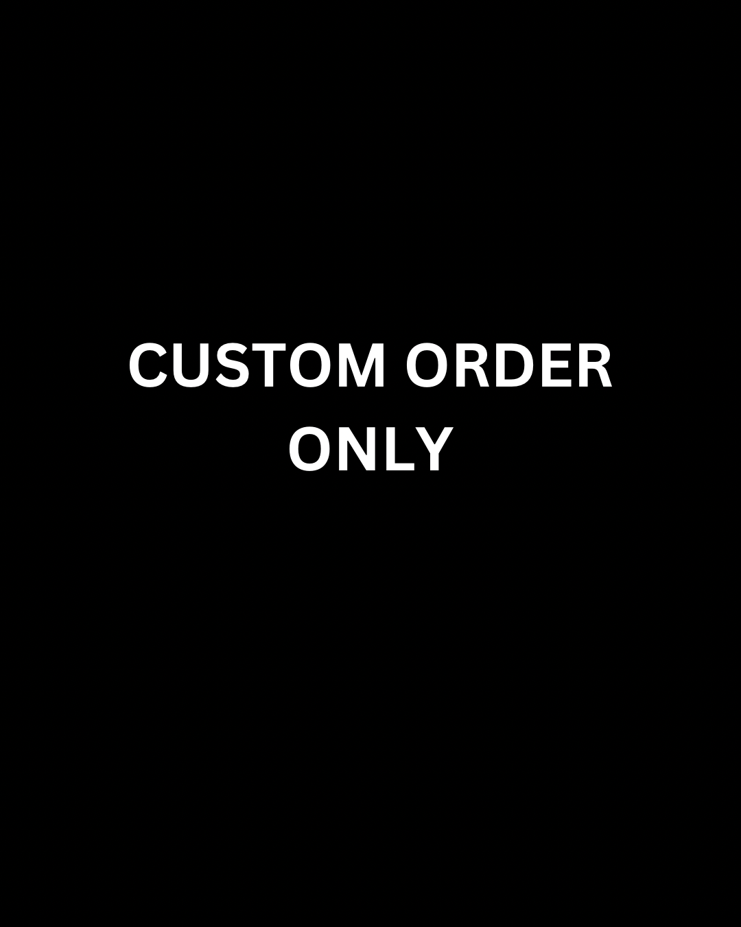 Custom Order Downpayment (3/2/26)
